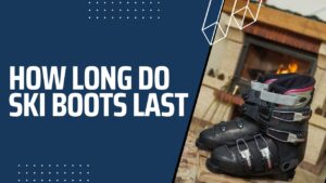 How long do ski boots last