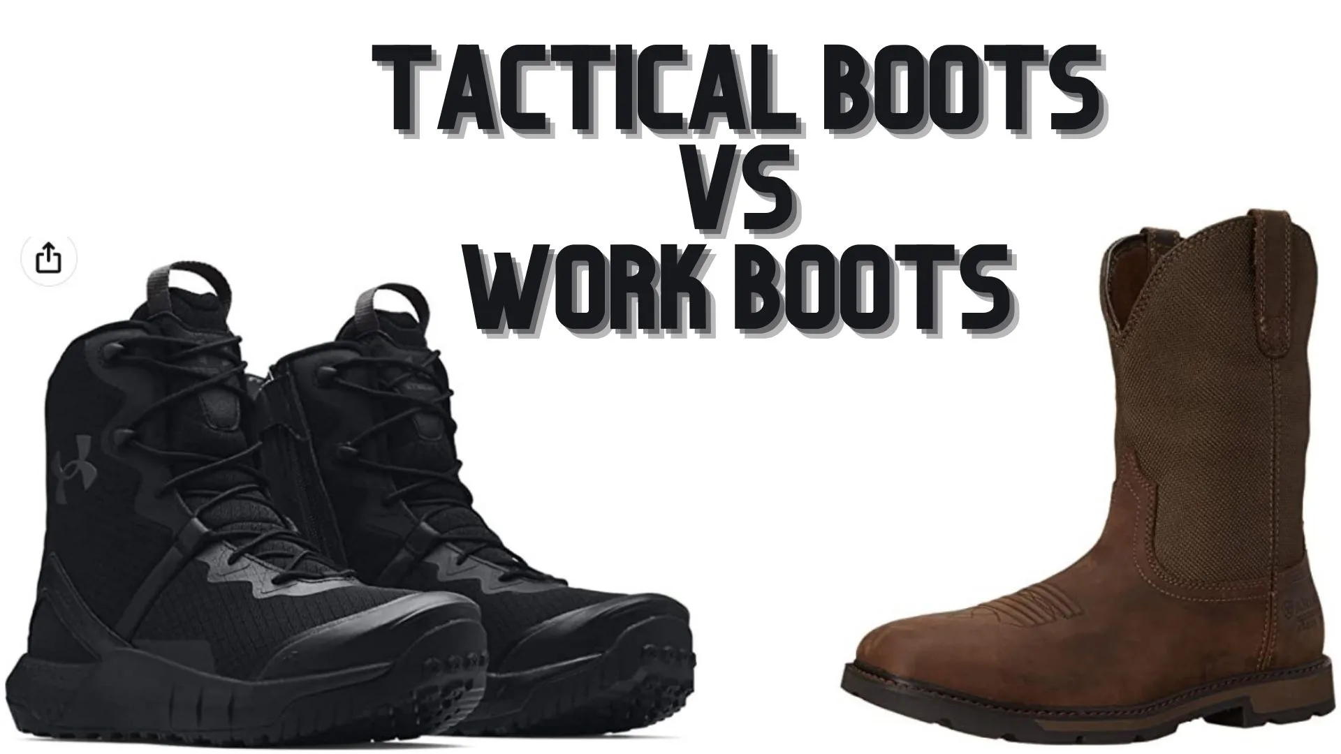 Tactical Boots vs Work Boots
