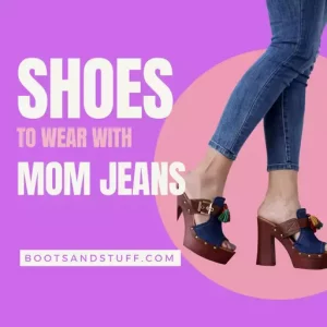 Shoes to wear with mom jeans