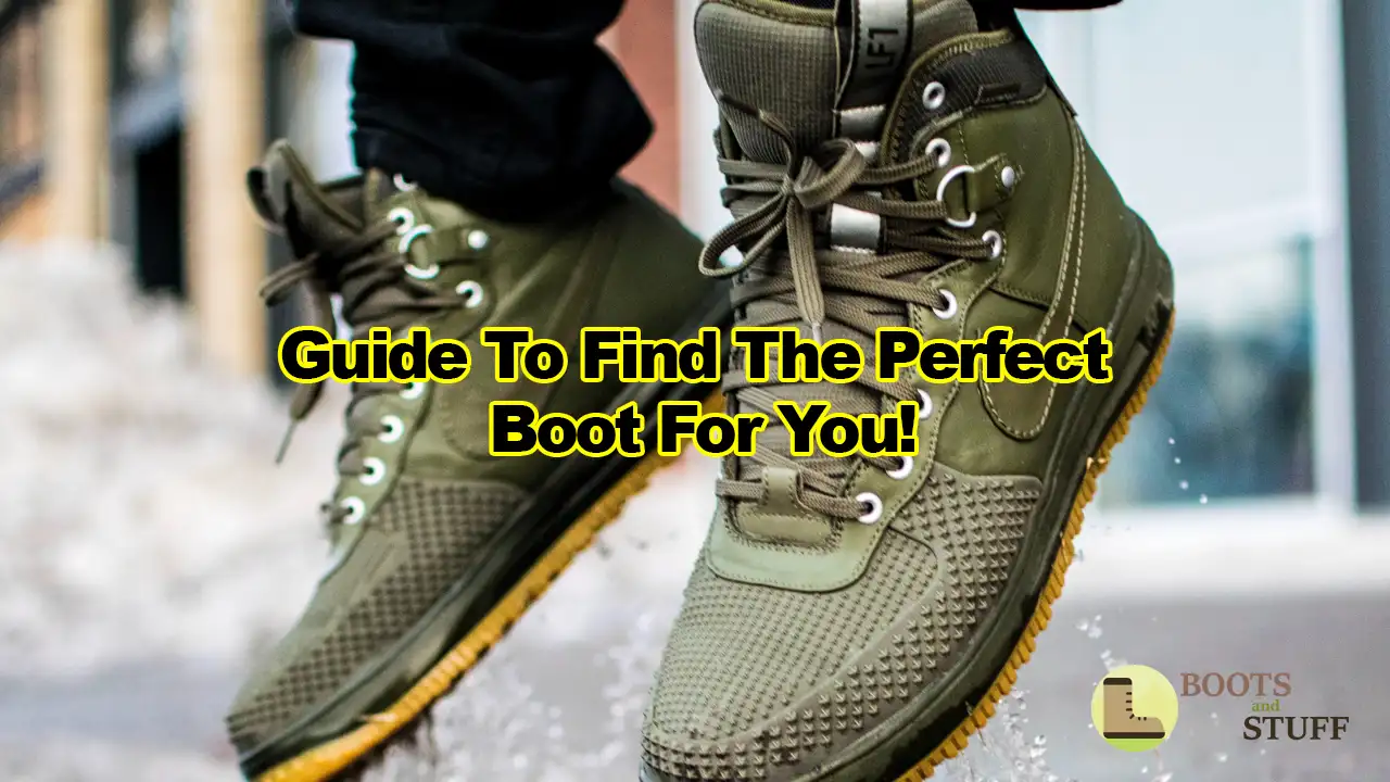 Guide To Find The Perfect Boot For You!