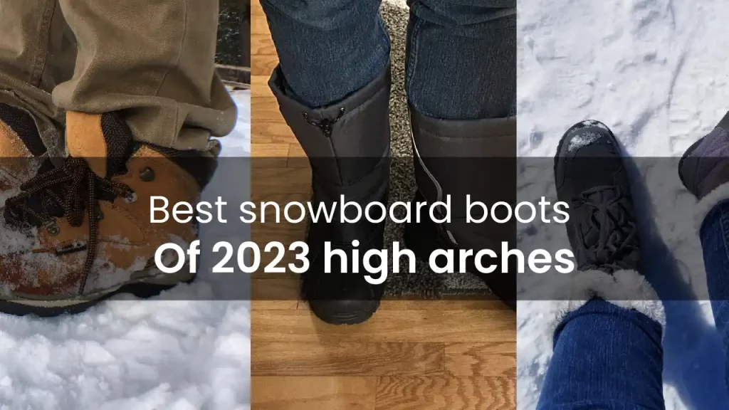 Best snowboard boots of 2023 high arches 