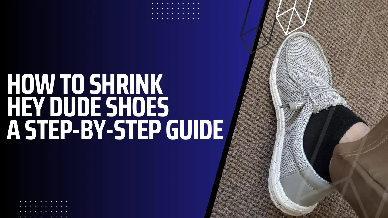 Featured Image of How To Shrink Hey Dude Shoes A Step by Step Guide