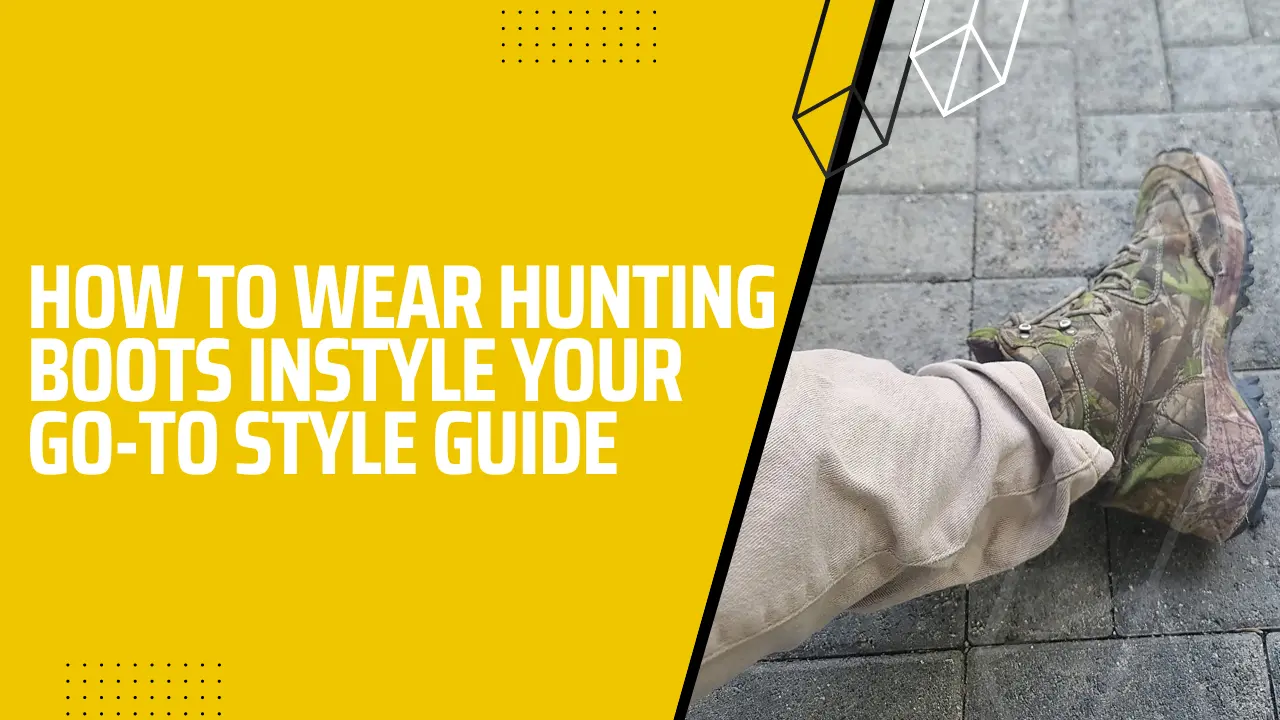 Featured image of How to wear hunting boots Instyle: Your go-to style guide