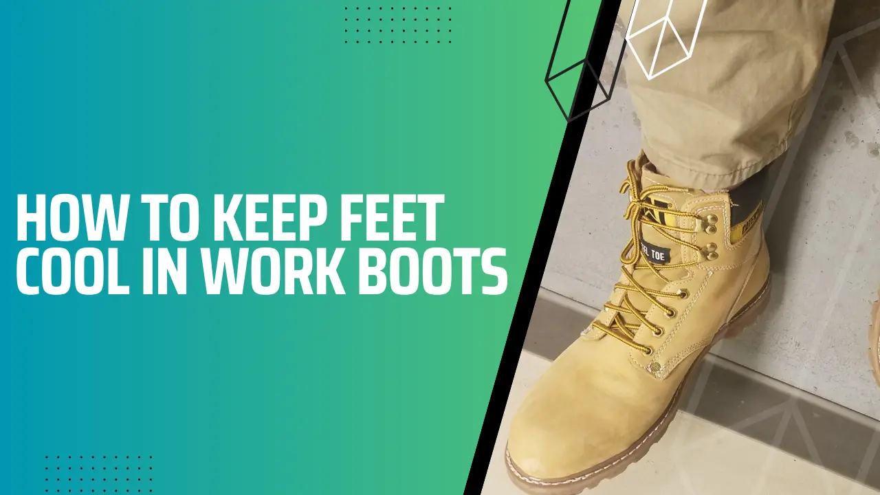 Featured Image How to Keep Feet Cool in Work Boots
