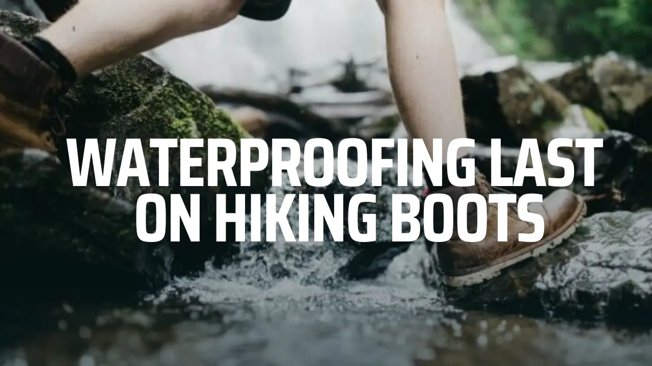 Waterproofing Last on Hiking Boots