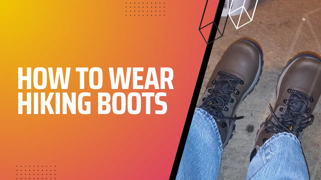 Featured image of How to wear hiking boots