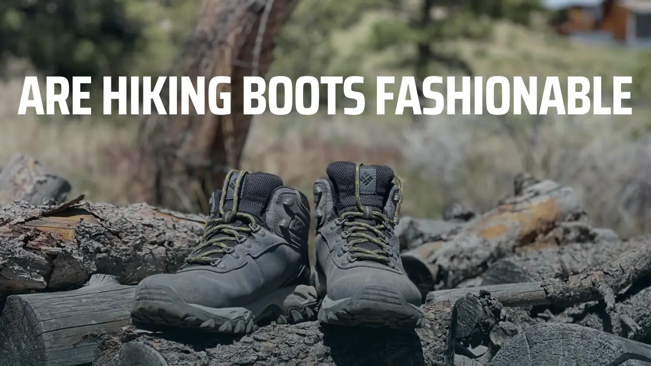 Are Hiking Boots Fashionable?
