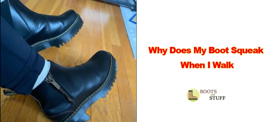 Why does my boot squeak when I walk